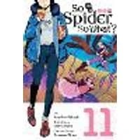 Cover of So I'm a Spider, So What?, Vol. 11 (manga)