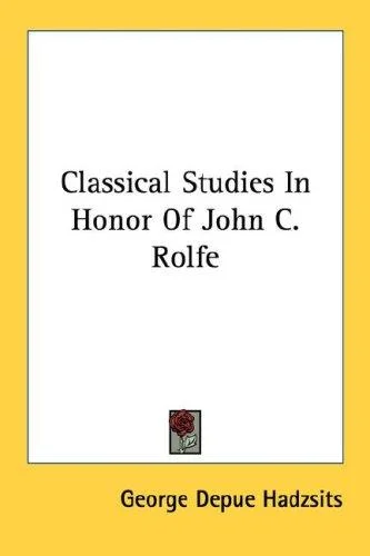 Cover of Classical Studies In Honor Of John C. Rolfe