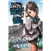 Cover of I Got a Cheat Skill in Another World and Became Unrivaled in the Real World, Too, Vol. 3 (manga)
