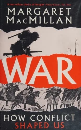 Cover of War: How Conflict Shaped Us by Professor Margaret MacMillan