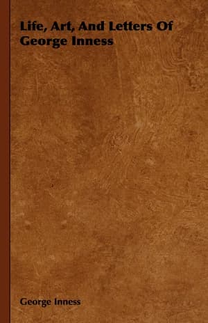 Cover of Life, Art, And Letters Of George Inness