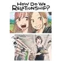 Cover of How Do We Relationship?, Vol. 6 Volume 6