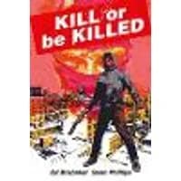 Kill or Be Killed Compendium
