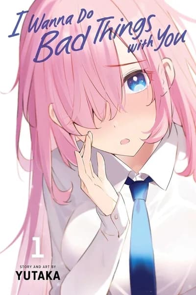 Cover of I Wanna Do Bad Things With You Volume 7