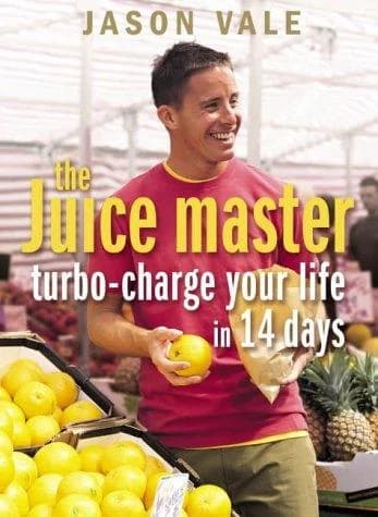 Cover of The Juice Master Turbo-charge Your Life in 14 Days by Jason Vale