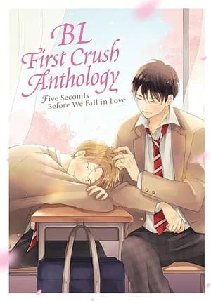 Cover of BL First Crush Anthology: Five Seconds Before We Fall in Love