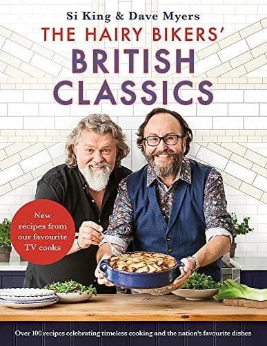 Cover of The Hairy Bikers' British Classics: Over 100 recipes celebrating timeless cooking and the nation's favourite dishes