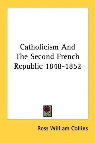 Cover of Catholicism And The Second French Republic 1848-1852