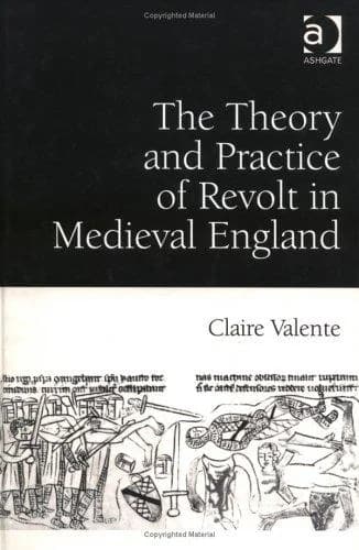 Cover of The Theory and Practice of Revolt in Medieval England