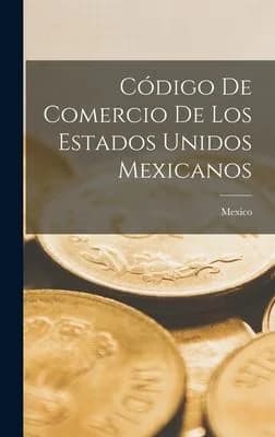 Cover of Codigo De Comercio De Los Estados Unidos Mexicanos