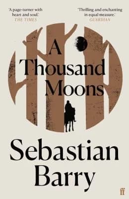 A Thousand Moons A Novel A Lakota Orphan’s Postwar Journey With Ex-Soldiers Book