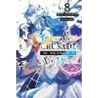 Cover of Our Last Crusade or the Rise of a New World, Vol. 8 (light novel)