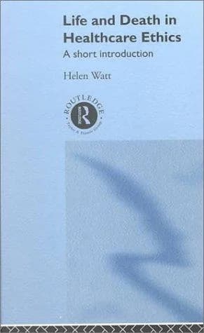 Cover of Life and Death in Healthcare Ethics