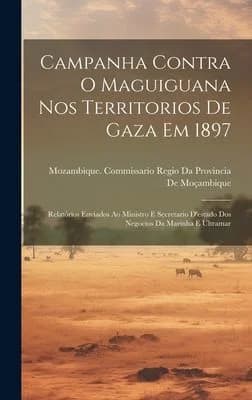Cover of Campanha Contra O Maguiguana Nos Territorios De Gaza Em 1897