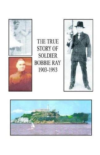 Cover of The True Story of Soldier Bobbie Ray