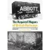 Cover of The Acquired Wagons of British Railways Volume 3