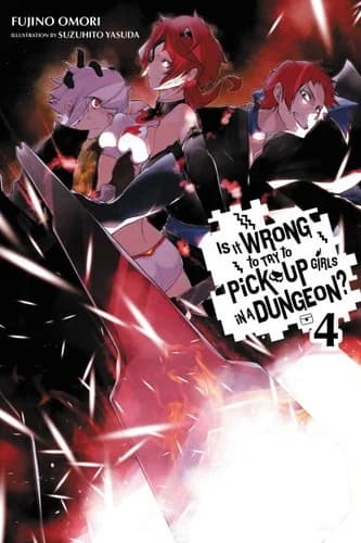 Cover of Is It Wrong to Try to Pick Up Girls in a Dungeon? 4