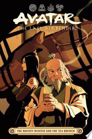 Cover of Avatar The Last Airbender: The Bounty Hunter and the Tea Brewer
