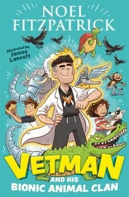 Vetman and His Bionic Animal Clan by Noel Fitzpatrick - Fiction - Paperback