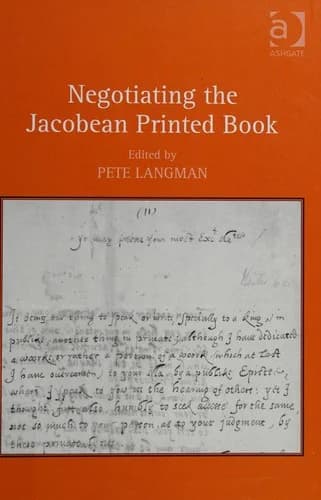 Cover of Negotiating the Jacobean Printed Book