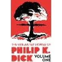 Cover of The Collected Stories of Philip K. Dick Volume 1