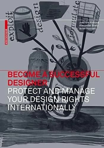 Cover of Become a Successful Designer - Protect and Manage Your Design Rights Internationally