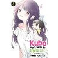 Cover of Kubo Won't Let Me Be Invisible, Vol. 3 Volume 3