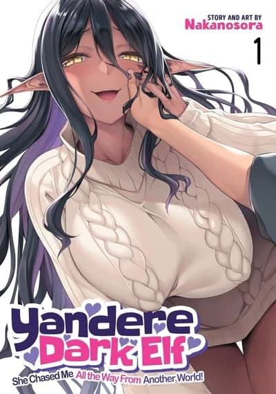 Cover of Yandere Dark Elf: She Chased Me All the Way From Another World! Vol. 5