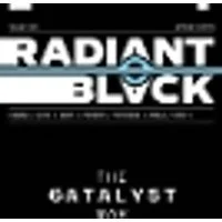 Cover of Radiant Black Volume 6: The Catalyst War