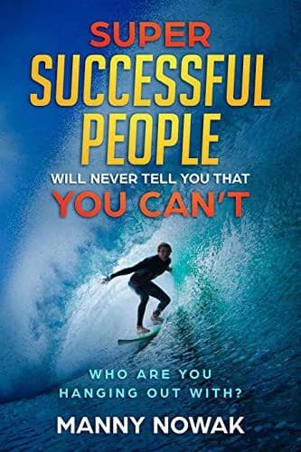 Cover of Super Successful People Will Never Tell You That You Can't