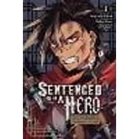 Cover of Sentenced to Be a Hero, Vol. 1 (manga)