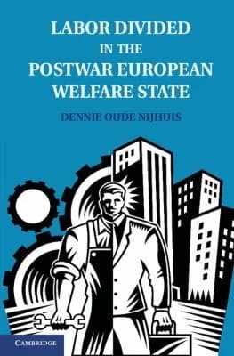 Cover of Labor Divided in the Postwar European Welfare State