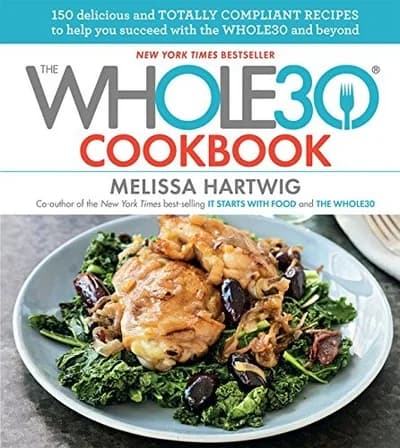 Cover of The Whole30 Cookbook: 150 Delicious and Compliant Recipes by Melissa Urban Book