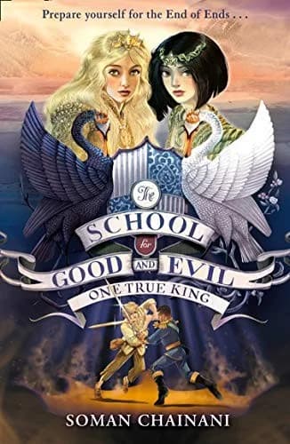 One True King: Book 6 The School For Good And Evil By Soman Chainani