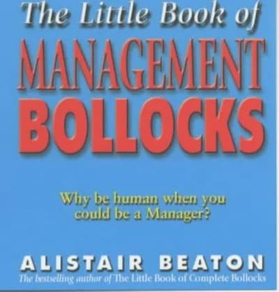Cover of The Little Book Of Management Bollocks Alistair Beaton Book