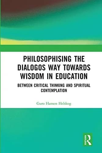 Cover of Philosophising the Dialogos Way towards Wisdom in Education