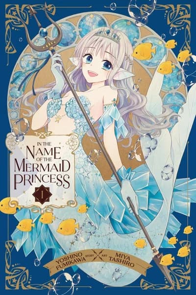 Cover of In the Name of the Mermaid Princess Volume 7