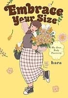 Cover of Embrace Your Size My Own Body Positivity