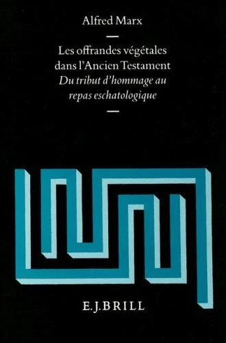 Cover of Les Les offrandes végétales dans l'Ancien Testament