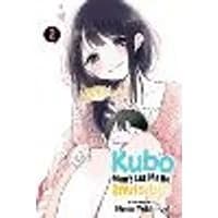 Cover of Kubo Won't Let Me Be Invisible, Vol. 2 Volume 2