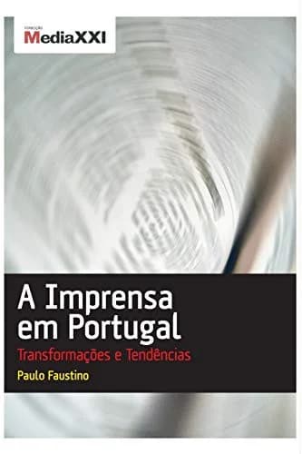Cover of A Imprensa em Portugal - Transformações e Tendências