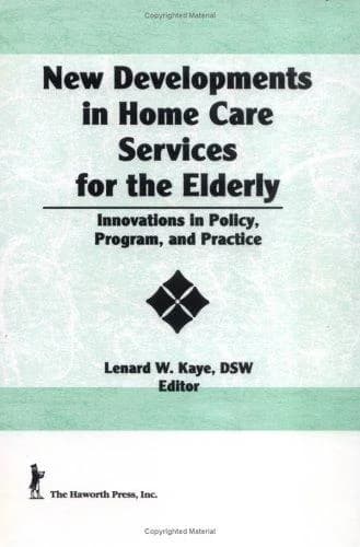 Cover of New Developments in Home Care Services for the Elderly