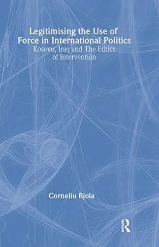 Cover of Legitimising the Use of Force in International Politics
