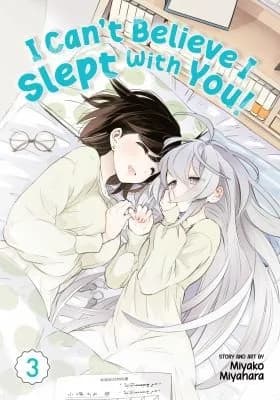 Cover of I Can't Believe I Slept with You! Vol. 3
