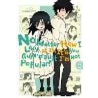 Cover of No Matter How I Look at it, It's You Guys' Fault I'm Not Popular!, Vol. 5