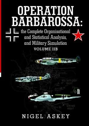 Cover of Operation Barbarossa: the Complete Organisational and Statistical Analysis, and Military Simulation Volume Iib