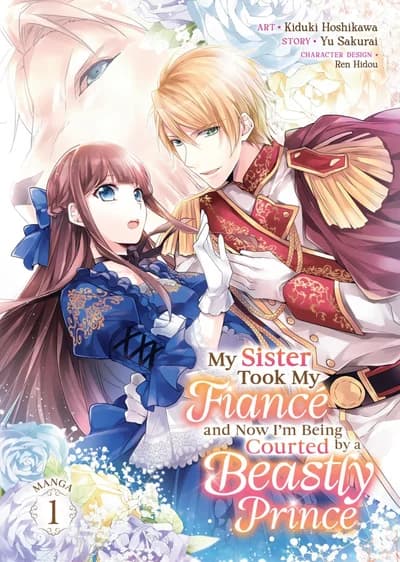 Cover of My Sister Took My Fiancé and Now I'm Being Courted by a Beastly Prince Volume 4