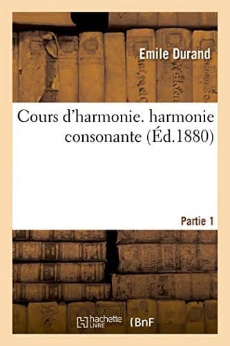Cover of Cours d'Harmonie. Partie 1. Harmonie Consonante