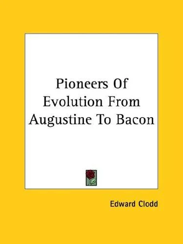 Cover of Pioneers Of Evolution From Augustine To Bacon