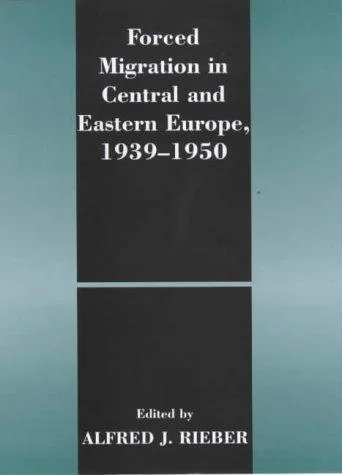 Cover of Forced Migration in Central and Eastern Europe, 1939-1950